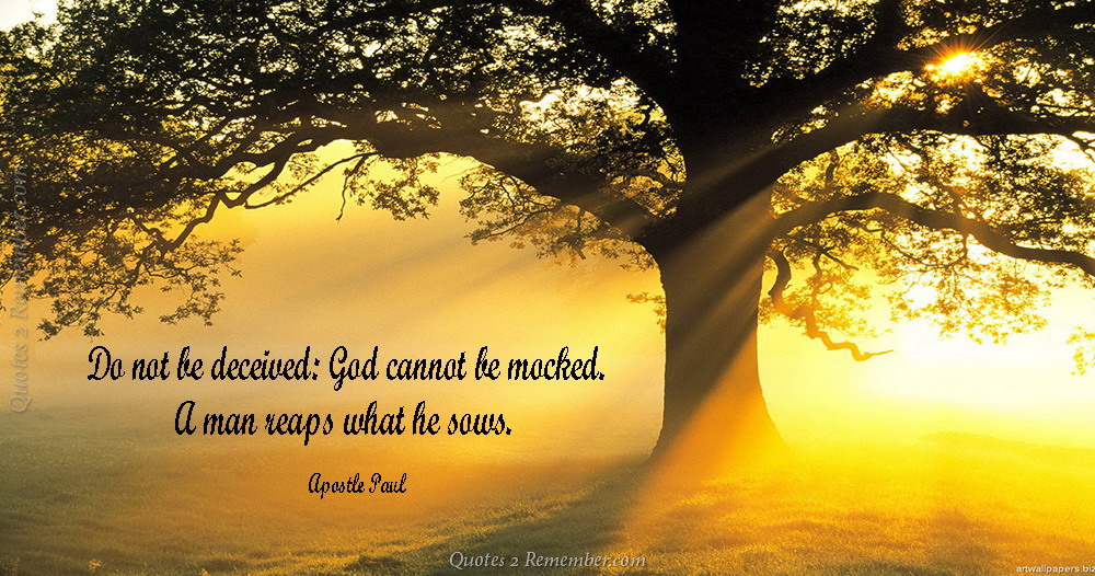 Do not be deceived: God… – Quotes 2 Remember