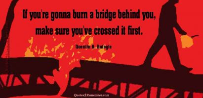 If you’re gonna burn a bridge…