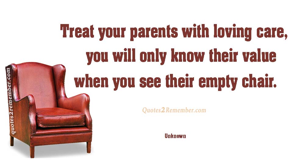 Treat Your Parents With Loving Care Quotes 2 Remember