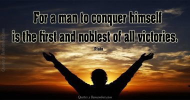 For a man to conquer…