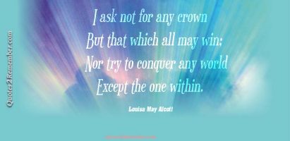 I ask not for any crown…