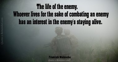 The life of the enemy…