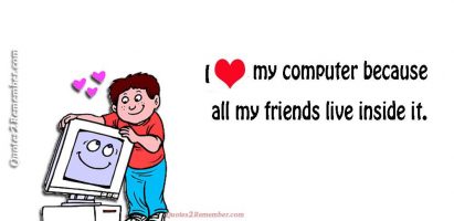 I love my computer…