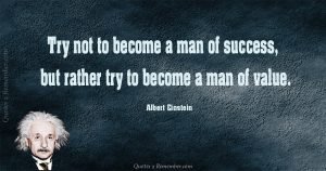 Try not to become a man… – Quotes 2 Remember