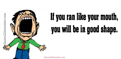 If you ran like your…