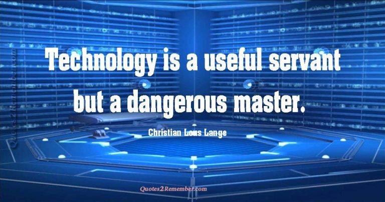 Technology is a useful… – Quotes 2 Remember