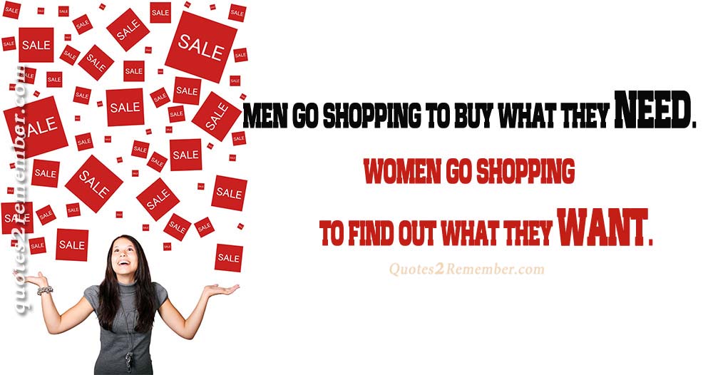 They want to go shopping. Man go shopping. Shopping quotes. They went shopping. Men quotes about shopping.