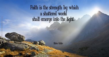 Faith is the strength by which…