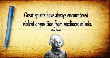 Great spirits have always…