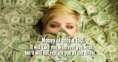 Money is only a tool…